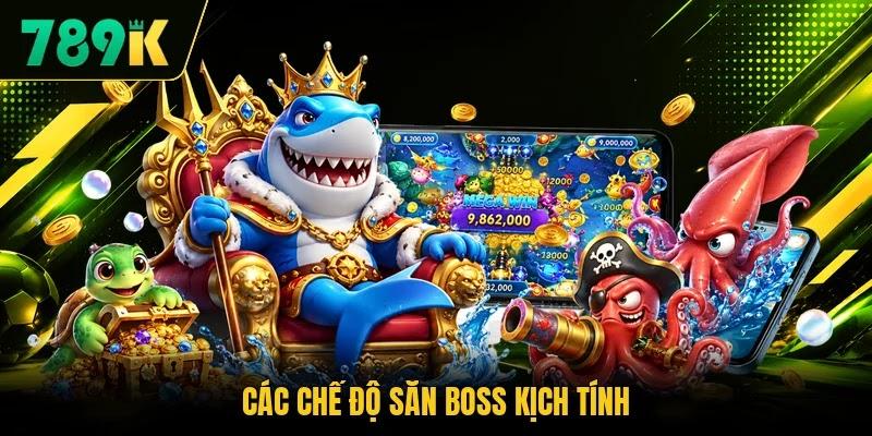 Các chế độ săn Boss kịch tính