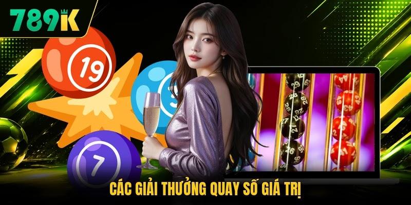 Các giải thưởng quay số giá trị Các giải thưởng quay số giá trị