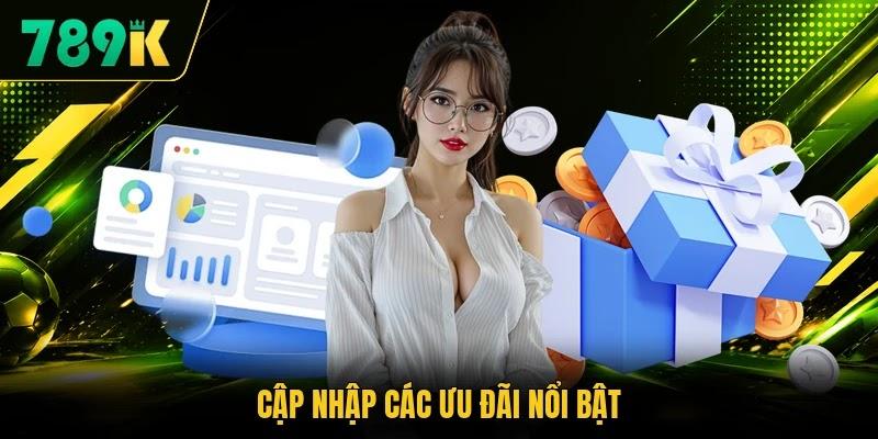 Cập nhập các ưu đãi nổi bật