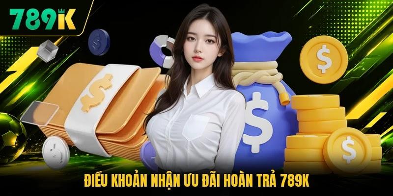 Điều khoản nhận ưu đãi hoàn trả 789K