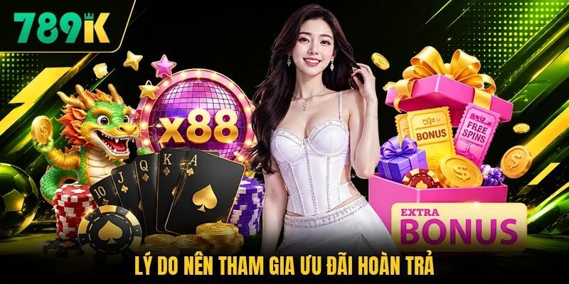 Lý do nên tham gia ưu đãi hoàn trả