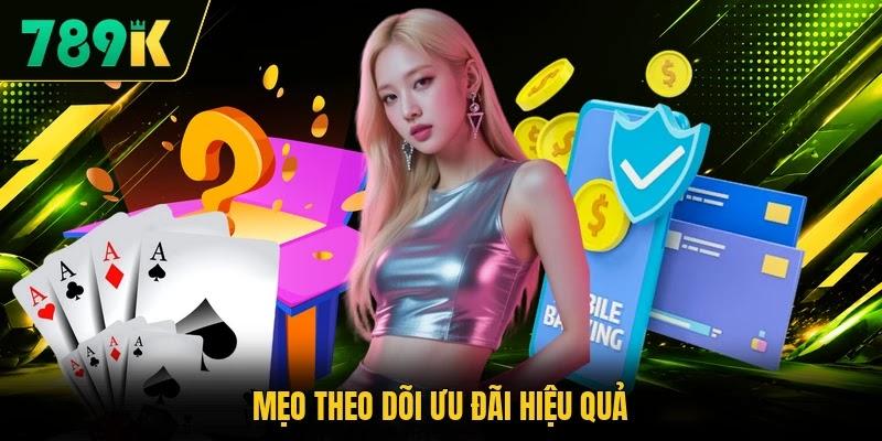 Mẹo theo dõi ưu đãi hiệu quả