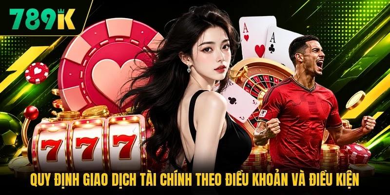 Quy định giao dịch tài chính theo điều khoản và điều kiện Quy định giao dịch tài chính theo điều khoản và điều kiện
