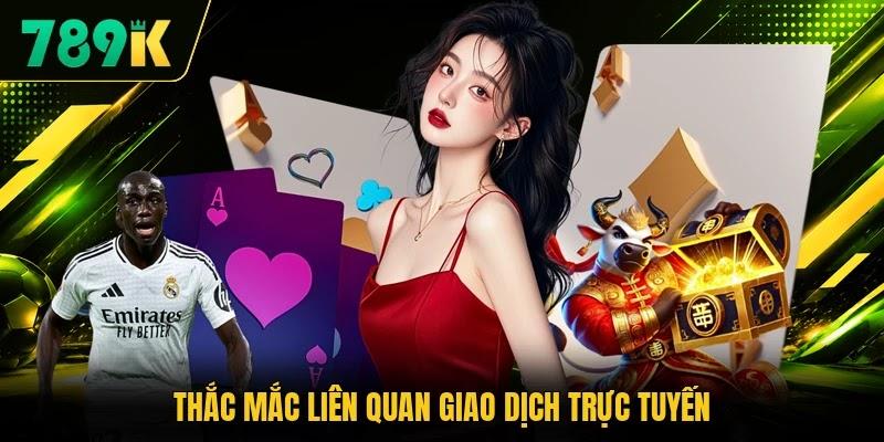Thắc mắc liên quan giao dịch trực tuyến Thắc mắc liên quan giao dịch trực tuyến