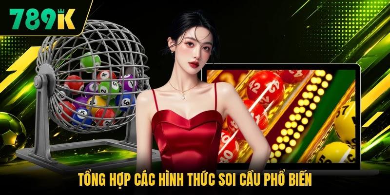 Tổng hợp các hình thức soi cầu phổ biến Tổng hợp các hình thức soi cầu phổ biến